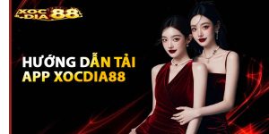 Hướng dẫn tải app Xocdia88 cho 2 hệ điều hành